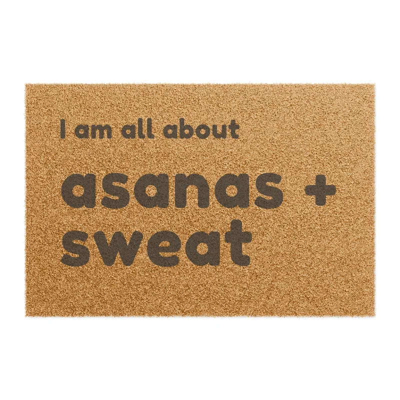 I am all about asanas and sweat - Yoga Doormat